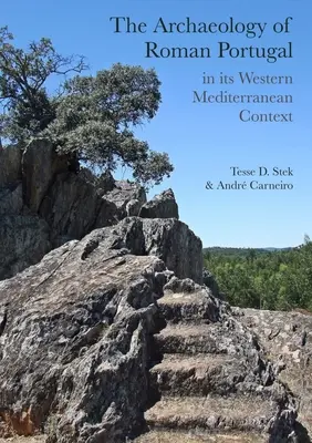 L'archéologie du Portugal romain dans son contexte méditerranéen occidental - The Archaeology of Roman Portugal in Its Western Mediterranean Context