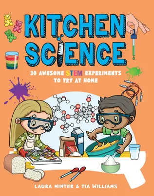 Science en cuisine : 30 expériences géniales sur les tiges à essayer à la maison - Kitchen Science: 30 Awesome Stem Experiments to Try at Home