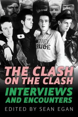 The Clash sur The Clash, 14 : Interviews et rencontres - The Clash on the Clash, 14: Interviews and Encounters