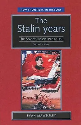 Les années Staline : L'Union soviétique, 1929-53 (deuxième édition) - The Stalin Years: The Soviet Union, 1929-53 (Second Edition)