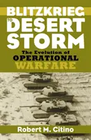 De Blitzkrieg à Tempête du désert : L'évolution de la guerre opérationnelle - Blitzkrieg to Desert Storm: The Evolution of Operational Warfare