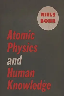 Physique atomique et connaissance humaine - Atomic Physics and Human Knowledge