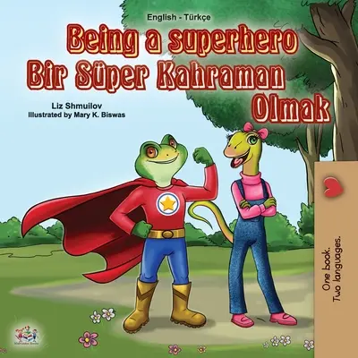 Être un super-héros (livre bilingue anglais-turc pour enfants) - Being a Superhero (English Turkish Bilingual Book for Children)