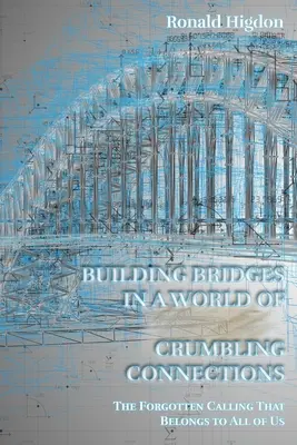 Construire des ponts dans un monde où les liens s'effritent - Building Bridges in a World of Crumbling Connections