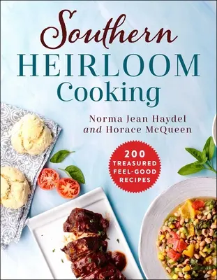 Southern Heirloom Cooking : 200 recettes précieuses et bienfaisantes - Southern Heirloom Cooking: 200 Treasured Feel-Good Recipes