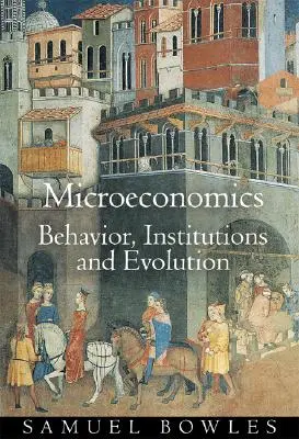 Microéconomie : comportement, institutions et évolution - Microeconomics: Behavior, Institutions, and Evolution
