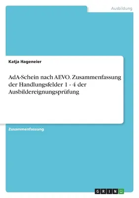 AdA-Schein nach AEVO. Synthèse des points de vue 1 à 4 de la directive sur l'étiquetage des denrées alimentaires - AdA-Schein nach AEVO. Zusammenfassung der Handlungsfelder 1 - 4 der Ausbildereignungsprfung