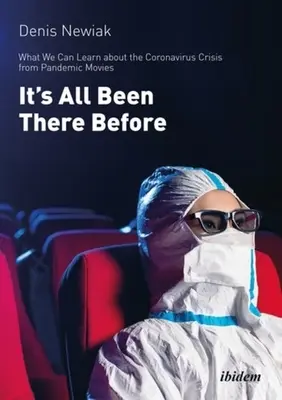 Tout a déjà été fait : Ce que les films sur les pandémies peuvent nous apprendre sur le coronavirus - It's All Been There Before: What We Can Learn about the Coronavirus from Pandemic Movies