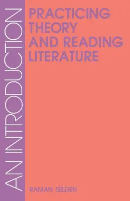 Pratiquer la théorie et lire la littérature : une introduction - Practicing Theory & Reading Lit-Pa