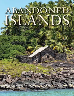 Îles abandonnées - Abandoned Islands