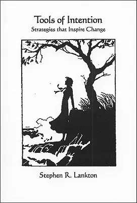 Les outils de l'intention : Des stratégies qui inspirent le changement - Tools of Intention: Strategies That Inspire Change