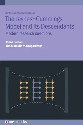 Le modèle Jaynes-Cummings et ses descendants : Orientations modernes de la recherche - Jaynes-Cummings Model and Its Descendants: Modern Research Directions