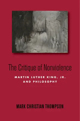 La critique de la non-violence : Martin Luther King et la philosophie - The Critique of Nonviolence: Martin Luther King, Jr., and Philosophy