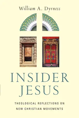 Insider Jesus - Réflexions théologiques sur les nouveaux mouvements chrétiens - Insider Jesus - Theological Reflections on New Christian Movements