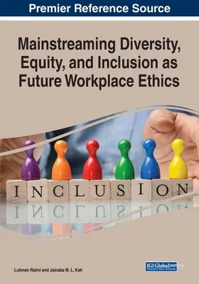 Intégrer la diversité, l'équité et l'inclusion dans l'éthique future du lieu de travail - Mainstreaming Diversity, Equity, and Inclusion as Future Workplace Ethics