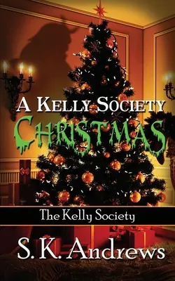 Un Noël de la Société Kelly - A Kelly Society Christmas