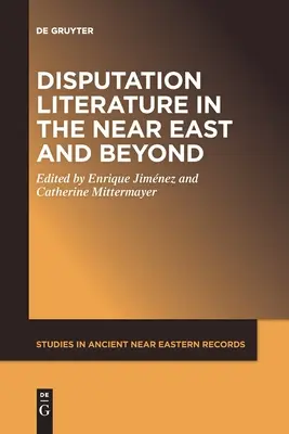 La littérature de dispute au Proche-Orient et au-delà - Disputation Literature in the Near East and Beyond