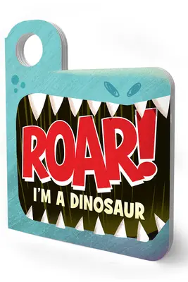 Rugissez ! Je suis un dinosaure - Roar! I'm a Dinosaur