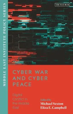 Cyber-guerre et cyber-paix : Conflit numérique au Moyen-Orient - Cyber War and Cyber Peace: Digital Conflict in the Middle East