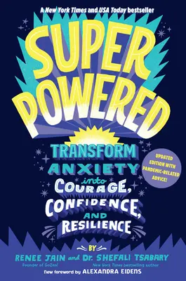 Superpowered : Transformer l'anxiété en courage, confiance et résilience - Superpowered: Transform Anxiety Into Courage, Confidence, and Resilience