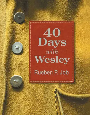 40 jours avec Wesley : un voyage dévotionnel quotidien - 40 Days with Wesley: A Daily Devotional Journey