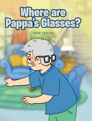 Où sont les lunettes de Pappa&nbsp;? - Where are Pappa's Glasses?