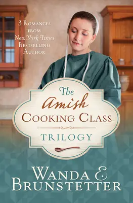 La trilogie des cours de cuisine amish : 3 romans d'amour d'une auteure de best-sellers du New York Times - The Amish Cooking Class Trilogy: 3 Romances from a New York Times Bestselling Author