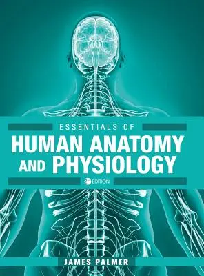 L'essentiel de l'anatomie et de la physiologie humaines - Essentials of Human Anatomy and Physiology