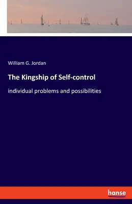 La royauté de la maîtrise de soi : problèmes individuels et possibilités - The Kingship of Self-control: individual problems and possibilities