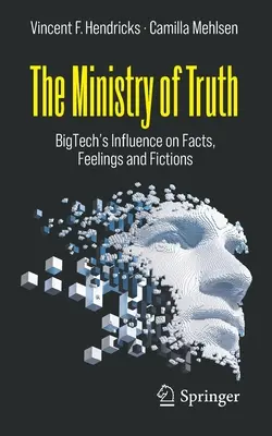 Le ministère de la vérité : l'influence de Bigtech sur les faits, les sentiments et les fictions - The Ministry of Truth: Bigtech's Influence on Facts, Feelings and Fictions