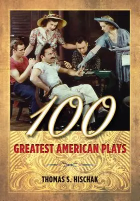 Les 100 plus grandes pièces de théâtre américaines - 100 Greatest American Plays