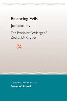 Équilibrer les maux avec discernement : Les écrits antiesclavagistes de Zephaniah Kingsley - Balancing Evils Judiciously: The Proslavery Writings of Zephaniah Kingsley
