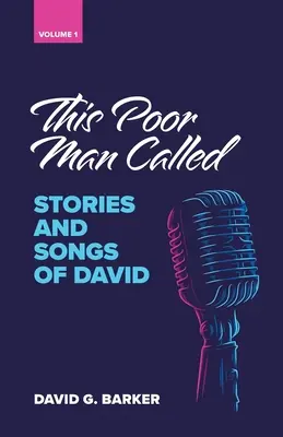 Ce pauvre homme appelé : Histoires et chansons de David (Volume 1) - This Poor Man Called: Stories and songs of David (Volume 1)