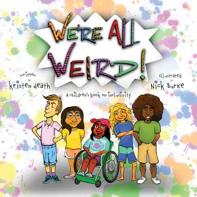 Nous sommes tous bizarres ! Un livre pour enfants sur l'inclusion - We're All Weird! A Children's Book About Inclusivity