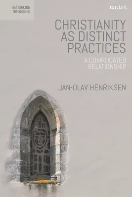 Le christianisme en tant que pratiques distinctes : Une relation compliquée - Christianity as Distinct Practices: A Complicated Relationship