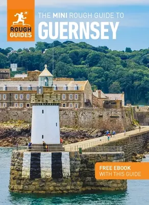 Le Mini Rough Guide de Guernesey (Guide de voyage avec Ebook gratuit) - The Mini Rough Guide to Guernsey (Travel Guide with Free Ebook)