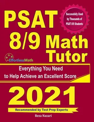 PSAT 8/9 Math Tutor : Tout ce dont vous avez besoin pour obtenir un excellent score - PSAT 8/9 Math Tutor: Everything You Need to Help Achieve an Excellent Score