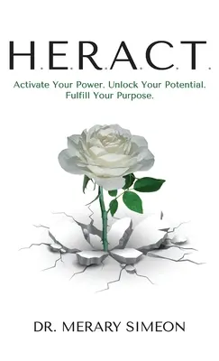 H.E.R.A.C.T. : Activez votre pouvoir. Libérez votre potentiel. Remplissez votre objectif. - H.E.R.A.C.T.: Activate Your Power. Unlock Your Potential. Fulfill Your Purpose.