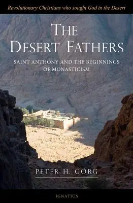 Les Pères du désert : Antoine et les débuts du monachisme - The Desert Fathers: Anthony and the Beginnings of Monasticism