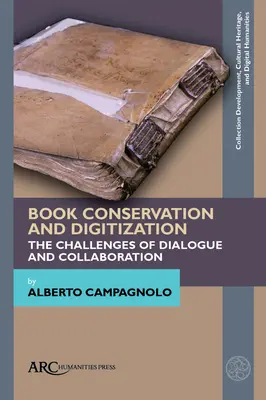 Conservation et numérisation des livres : Les défis du dialogue et de la collaboration - Book Conservation and Digitization: The Challenges of Dialogue and Collaboration