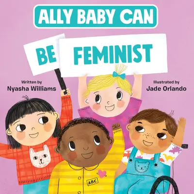 Ally Baby Can : Être féministe - Ally Baby Can: Be Feminist