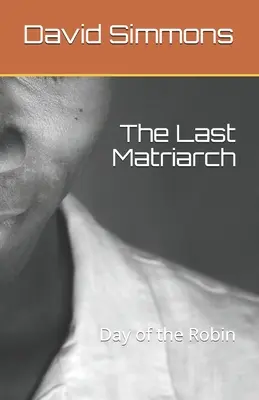La dernière matriarche : Le jour de la Robin - The Last Matriarch: Day of the Robin