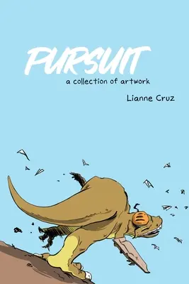 Poursuite : Une collection d'œuvres d'art - Pursuit: A collection of artwork