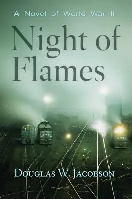 La nuit des flammes : Un roman de la Seconde Guerre mondiale - Night of Flames: A Novel of World War II