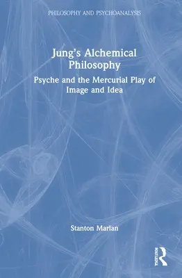La philosophie alchimique de Jung : La psyché et le jeu mercuriel de l'image et de l'idée - Jung's Alchemical Philosophy: Psyche and the Mercurial Play of Image and Idea