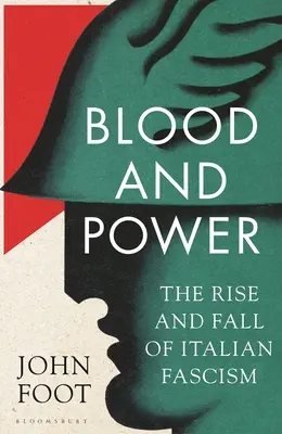 Sang et pouvoir : l'ascension et la chute du fascisme italien - Blood and Power: The Rise and Fall of Italian Fascism