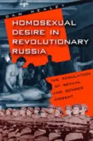 Le désir homosexuel dans la Russie révolutionnaire : La régulation de la dissidence sexuelle et de genre - Homosexual Desire in Revolutionary Russia: The Regulation of Sexual and Gender Dissent