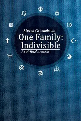 Une famille : Indivisible : Un mémoire spirituel - One Family: Indivisible: A spiritual memoir