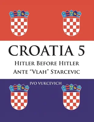 Croatie 5 : Hitler avant Hitler Ante Vlah Starcevic - Croatia 5: Hitler Before Hitler Ante Vlah Starcevic