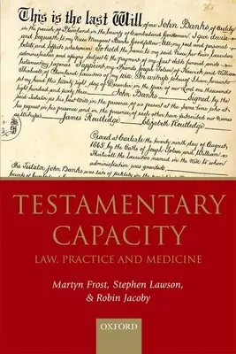 Capacité testamentaire : Droit, pratique et médecine - Testamentary Capacity: Law, Practice, and Medicine